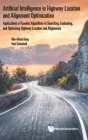 Artificial Intelligence in Highway Location and Alignment Optimization: Applications of Genetic Algorithms in Searching, Evaluating, and Optimizing Hi By Min-Wook Kang, Paul Schonfeld Cover Image