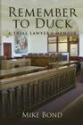 Remember to Duck: A Trial Lawyer's Memoir Cover Image