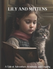 Lily and Mittens: A Tale of Adventure, Kindness, and Loyalty By Youssef A Cover Image