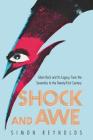 Shock and Awe: Glam Rock and Its Legacy, from the Seventies to the Twenty-first Century By Simon Reynolds Cover Image