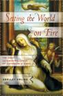 Setting the World on Fire: The Brief, Astonishing Life of St. Catherine of Siena Cover Image