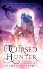 The Cursed Hunter: A Beauty and the Beast Retelling By Bethany Atazadeh Cover Image