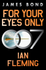 For Your Eyes Only: A James Bond Adventure By Ian Fleming Cover Image