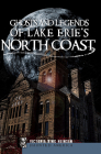 Ghosts and Legends of Lake Erie's North Coast (Haunted America) By Victoria King Heinsen Cover Image