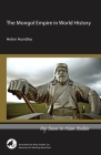 The Mongol Empire in World History (Key Issues in Asian Studies) By Helen Hundley Cover Image