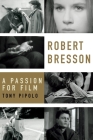 Robert Bresson: A Passion for Film Cover Image