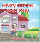 History Happened to Me Today Cover Image