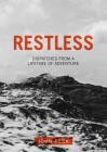 Restless: Dispatches from a Lifetime of Adventure Cover Image