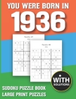 You Were Born In 1936: Sudoku Puzzle Book: Puzzle Book For Adults Large Print Sudoku Game Holiday Fun-Easy To Hard Sudoku Puzzles By Mitali Miranima Publishing Cover Image