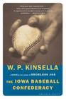 The Iowa Baseball Confederacy: A Novel By W. P. Kinsella Cover Image