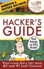 Hacker's Guide to Minnesota & Western Wisconsin Golf Courses: The Complete Ratings Guide for Every 18-Hole Public Golf Course Across Minnesota & Weste By Bruce D. Stasch Cover Image