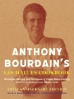 Anthony Bourdain's Les Halles Cookbook: Strategies, Recipes, and Techniques of Classic Bistro Cooking By Anthony Bourdain Cover Image