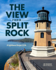 The View from Split Rock: A Lighthouse Keeper's Life By Lee Radzak, Curt Brown (With) Cover Image