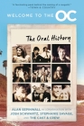 Welcome to the O.C.: The Oral History By Josh Schwartz, Stephanie Savage, Alan Sepinwall Cover Image