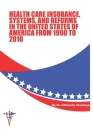 Health Care Insurance, Systems, and Reforms in The United States of America from 1990 to 2010 Cover Image