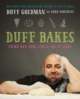 Duff Bakes: Think and Bake Like a Pro at Home By Duff Goldman Cover Image