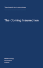 The Coming Insurrection (Semiotext(e) / Intervention Series #1) By The Invisible Committee Cover Image