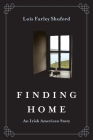 Finding Home: An Irish American Story By Lois Farley Shuford Cover Image