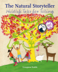 The Natural Storyteller: Wildlife Tales for Telling (Hawthorn Press Storytelling) By Georgiana Keable Cover Image