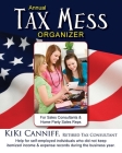 Annual Tax Mess Organizer For Sales Consultants & Home Party Sales Reps: Help for self-employed individuals who did not keep itemized income & expense Cover Image