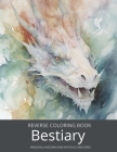 Bestiary, a Reverse Coloring Book for Teens and Adults: Ink Tracing Fantasy and Mythology with Dragons, Unicorns, and Beyond. By Wander Lvst Cover Image