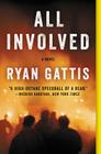 All Involved: A Novel By Ryan Gattis Cover Image
