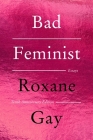 Bad Feminist [Tenth Anniversary Edition]: Essays Cover Image