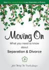 Moving on - What You Need to Know about Separation & Divorce By Julie Hodge the Family Lawyer Cover Image