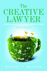 The Creative Lawyer: A Practical Guide to Authentic Professional Satisfaction By Michael F. Melcher Cover Image