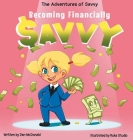 The Adventures of Savvy: Becoming Financially Savvy Cover Image