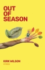 Out of Season By Kirk Wilson Cover Image