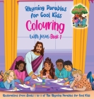 Colouring With Jesus Book 1- Illustrations From Books 1 to 3 of The Rhyming Parables For Cool Kids!: Rhyming Parables For Cool Kids Cover Image