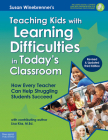 Teaching Kids with Learning Difficulties in Today's Classroom: How Every Teacher Can Help Struggling Students Succeed (Free Spirit Professional™) By Susan Winebrenner, M.S., Lisa M. Kiss, M.Ed. Cover Image