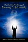The Positive Psychology of Meaning and Spirituality: Selected Papers from Meaning Conferences Cover Image