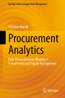 Procurement Analytics: Data-Driven Decision-Making in Procurement and Supply Management By Christian Mandl Cover Image