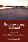 Rediscovering Vinland: Evidence of Ancient Viking Presence in America By III Brown, Fred N. Cover Image