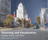 Visioning and Visualization: People, Pixels, and Plans Cover Image