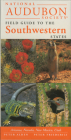 National Audubon Society Regional Guide to the Southwestern States: Arizona, New Mexico, Nevada, Utah (National Audubon Society Field Guides) Cover Image