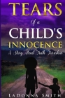 Tears of a Child's Innocence: A Story About Truth Forsaken By Ladonna Smith Cover Image