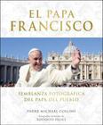 El Papa Francisco (Pope Francis): Semblanza Fotografica del Papa del Pueblo By Michael Collins Cover Image