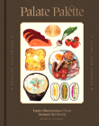 Palate Palette: Tasty Illustrations from Around the World By Victionary Cover Image
