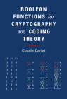 Boolean Functions for Cryptography and Coding Theory By Claude Carlet Cover Image