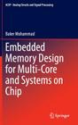Embedded Memory Design for Multi-Core and Systems on Chip (Analog Circuits and Signal Processing #116) By Baker Mohammad Cover Image