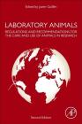 Laboratory Animals: Regulations and Recommendations for the Care and Use of Animals in Research Cover Image
