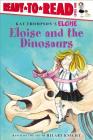 Eloise and the Dinosaurs: Ready-to-Read Level 1 By Kay Thompson (Other primary creator), Hilary Knight (Other primary creator), Lisa McClatchy, Tammie Lyon (Illustrator) Cover Image
