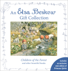 An Elsa Beskow Gift Collection: Children of the Forest and Other Beautiful Books By Elsa Beskow Cover Image