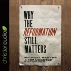 Why the Reformation Still Matters Cover Image