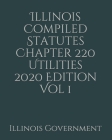 Illinois Compiled Statutes Chapter 220 Utilities 2020 Edition Vol 1 Cover Image