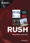 Rush: Every Album, Every Song (On Track) By Will Romano Cover Image