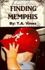 Finding Memphis By T. a. Vines Cover Image